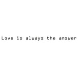 Love is always the answer