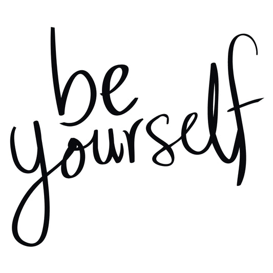 Be yourself