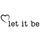 Let it be